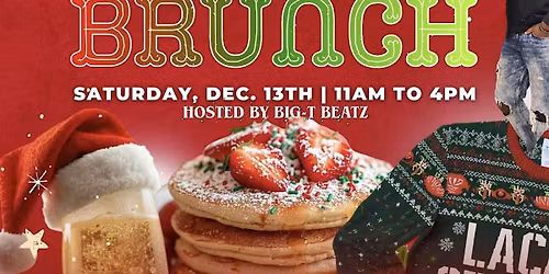 La'Caj Presents: Ugly Christmas Sweater Brunch - Hosted By Big-T Beatz