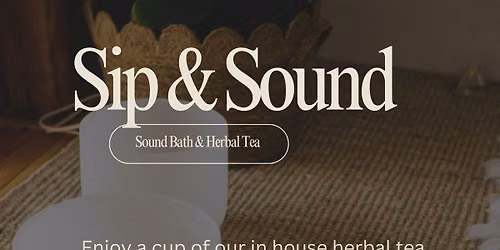Sip & Sound - Sound Bath w\/ Tea Service