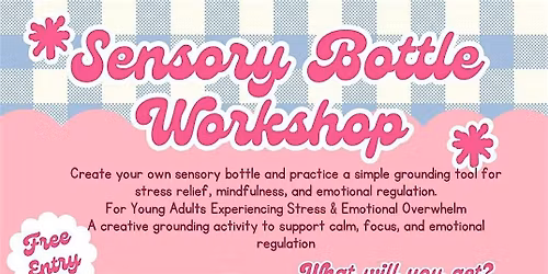 FREE Sensory Bottle Workshop (Young Adults)