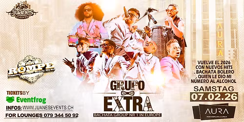 GRUPO EXTRA Live Z\u00fcrich Sa 07. Feb. 26 AURA Club by Rompe