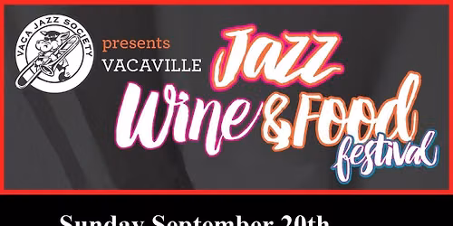 Vaca Jazz Society presents Jazz, Wine & Food Festival