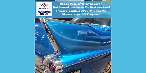 Bank of America Museums on Us Weekend at the California Automobile Museum