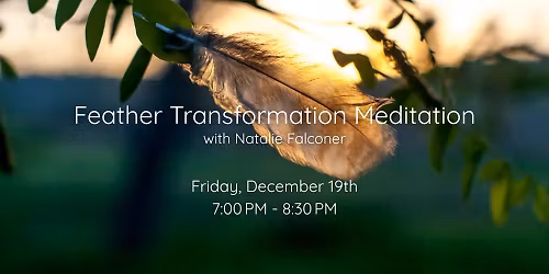 Feather Transformation Meditation with Natalie