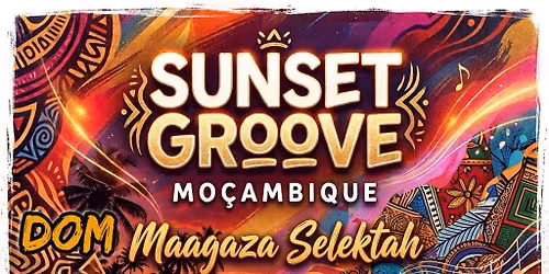 Sunset groove Mo\u00e7ambique com Maagaza selektah