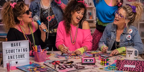 CRAFT & CHORUS- 80's craft, karaoke and fun! 
