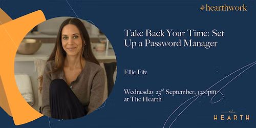 Lunch & Learn: Take Back Your Time: Set Up a Password Manager