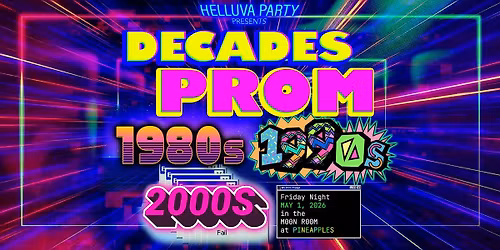 Helluva Party presents: DECADES PROM at Pineapples