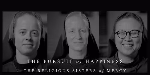 The Pursuit of Happiness: The Religious Sisters of Mercy