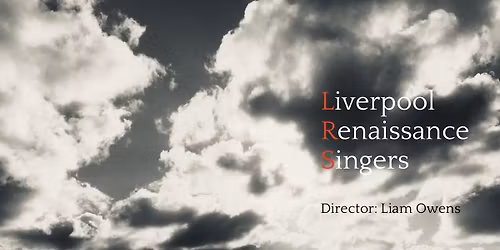 LRS Easter concert - "In the Midst of Life: Songs of Farewell and Reflection"