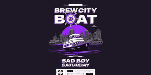 Brew City Boat : Sad Boy Saturday