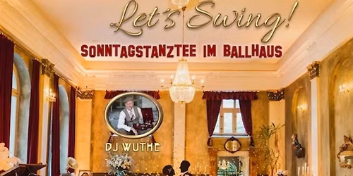 Let\u00b4s Swing - Tanztee mit DJ Stephan Wuthe 