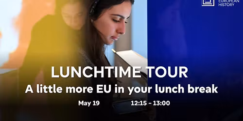 May Lunchtime Tour - A little more EU in your lunch break