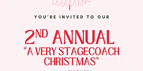 2nd Annual “A Very Stagecoach Christmas”