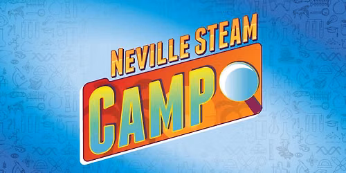 Neville STEAM Camp (July 13 - 16)