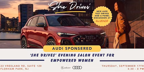 Audi 'She Drives' Evening Salon For Empowered Women Event