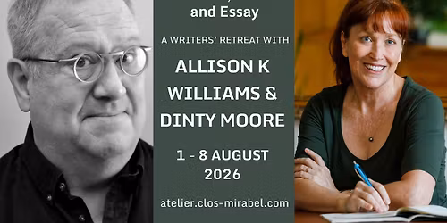 2026 Writers' Retreat for Memoirists, Novelists and Essayists with Allison K Williams & Dinty Moore