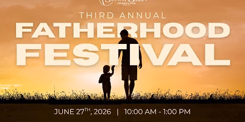 3rd Annual Fatherhood Festival