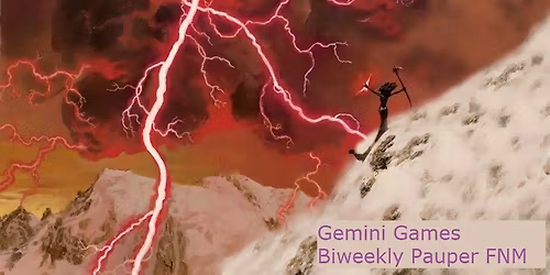 Gemini Games Biweekly Thursday Pauper