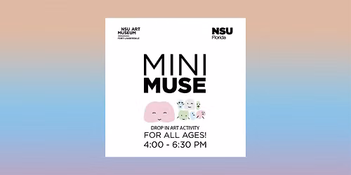 Mini Muse - FREE Art Making at NSU Art Museum