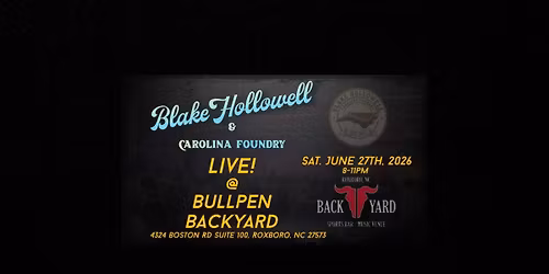 Blake Hollowell & Carolina Foundry - Live @ Bullpen Backyard