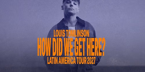 Louis Tomlinson How Did We Get Here? Latin America Tour