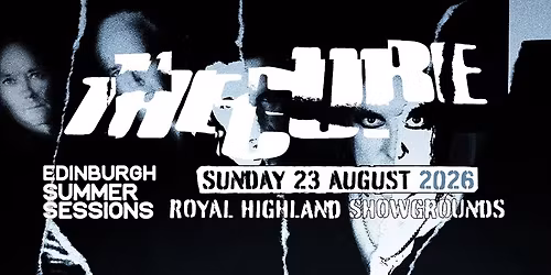 THE CURE: EDINBURGH SUMMER SESSIONS