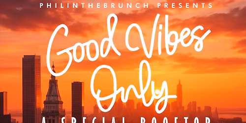 Good Vibes Only: Rooftop NYC Brunch & Day Party