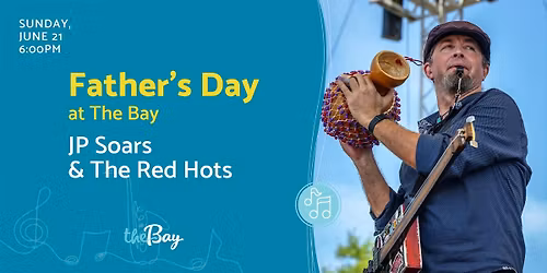 Father's Day at The Bay featuring JP Soars & The Red Hots