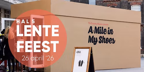LENTEFEEST HAL 5 | A Mile in my Shoes