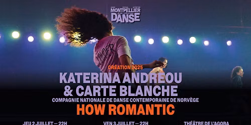 Katerina Andreou & Carte Blanche Compagnie Nationale de Danse Contemporaine de Norv\u00e8ge\u2014 How Romantic