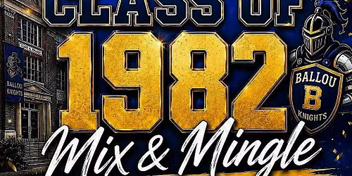 BALLOU CLASS OF 82 ROAD TO 45 MIX & MINGLE