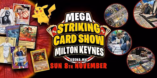 MEGA  Striking Card Show Milton Keynes