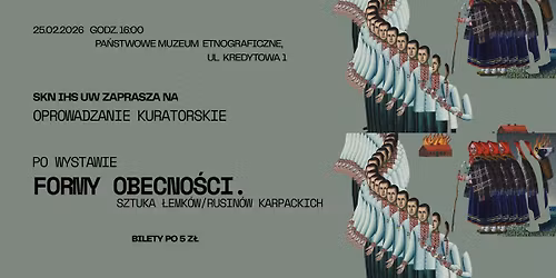 Oprowadzanie kuratorskie po wystawie \u201eFormy obecno\u015bci. Sztuka \u0141emk\u00f3w\/Rusin\u00f3w Karpackich\u201d\u2013 SKN IHS UW