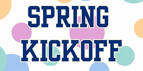 Spring Kickoff