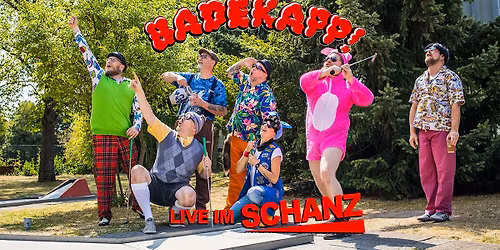 Badekapp live im Schanz