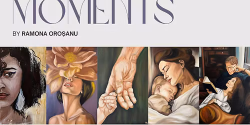 QUIET MOMENTS by Ramona Oro\u0219anu \u2013 expozi\u021bie de pictur\u0103
