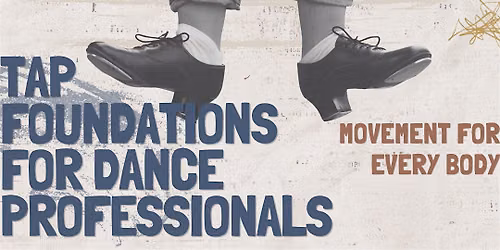 Tap Foundations for Dance Professionals