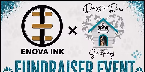 \ud83c\udf89 Enova Ink x Daisy\u2019s Dane Sanctuary Fundraiser Event