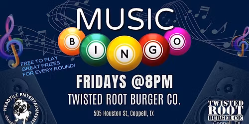 FRIDAY NIGHT MUSIC BINGO NIGHT AT TWISTED ROOT COPPELL