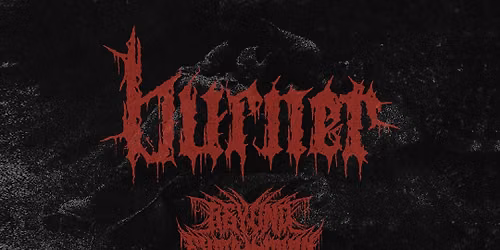 BURNER & BEYOND EXTINCTION | Birmingham