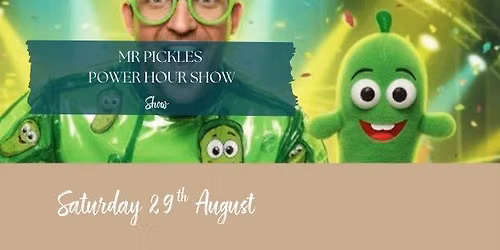 MR PICKLES POWER HOUR SHOW - Customers Only