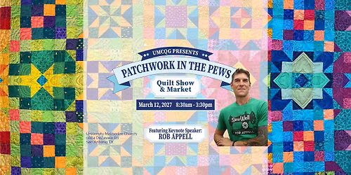 Patchwork In The Pews: 2027 Quilt Market featuring Rob Appell of Sew Well