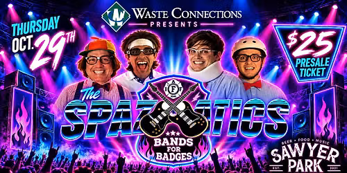 BANDS FOR BADGES featuring THE SPAZMATICS!- Presented by Waste Connections 