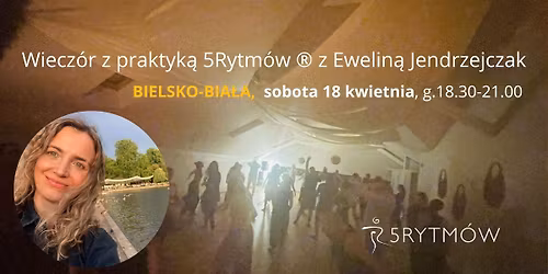 Wiecz\u00f3r z praktyk\u0105 5Rytm\u00f3w\u00ae w Bielsko-Bia\u0142ej