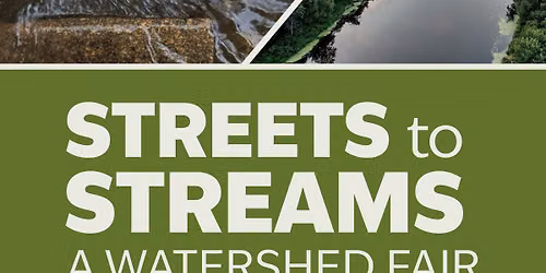 Streets to Streams: A Watershed Fair