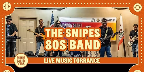 Live Music Torrance: The Snipes \u2013 80s Cover Band