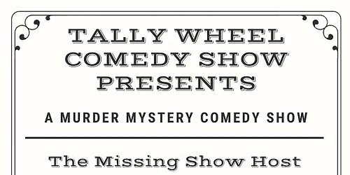 Murder Mystery Comedy Show- The Missing Host
