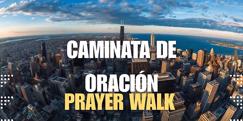 Prayer Walk\/ Caminata de Oraci\u00f3n 