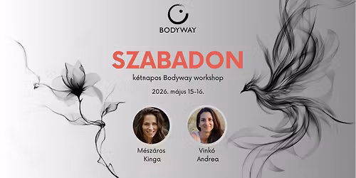 Szabadon \u2022 K\u00e9tnapos Bodyway workshop halad\u00f3knak \u2022 a Bodyway-Nondu\u00e1lis \u00d6nismeret Egyes\u00fclet szervez\u00e9s\u00e9