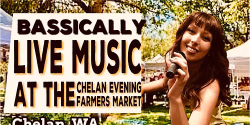 BassICally at the Chelan Evening Farmer\u2019s Market!